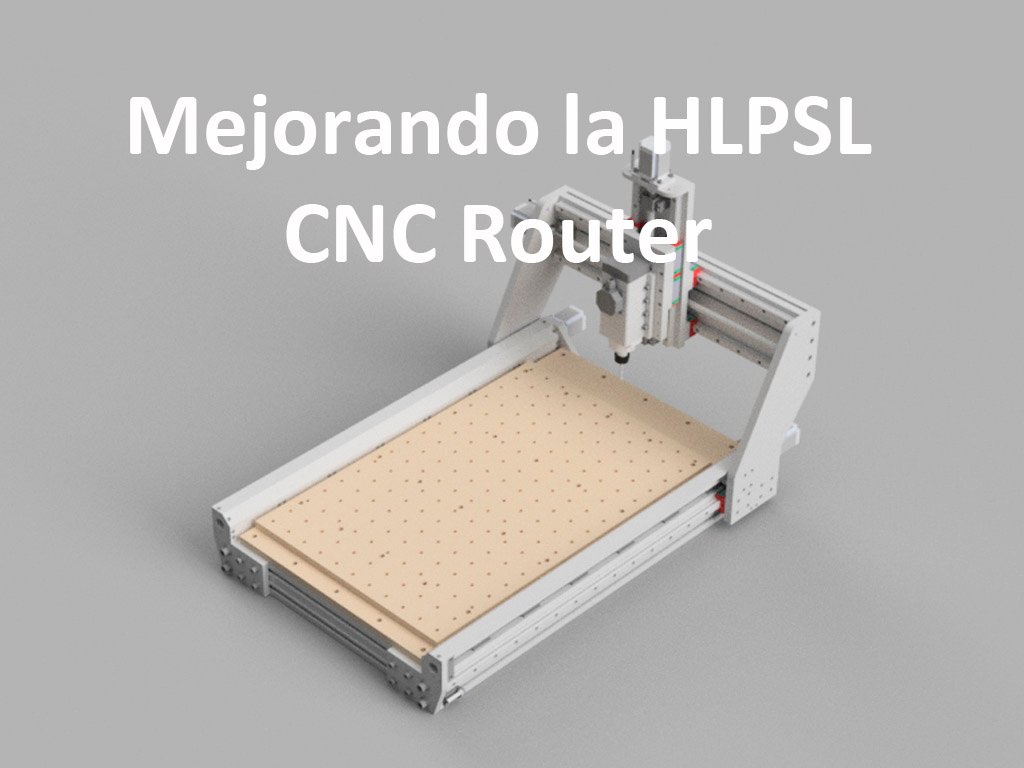 mejoras para el proyecto HLPSL CNC Router
